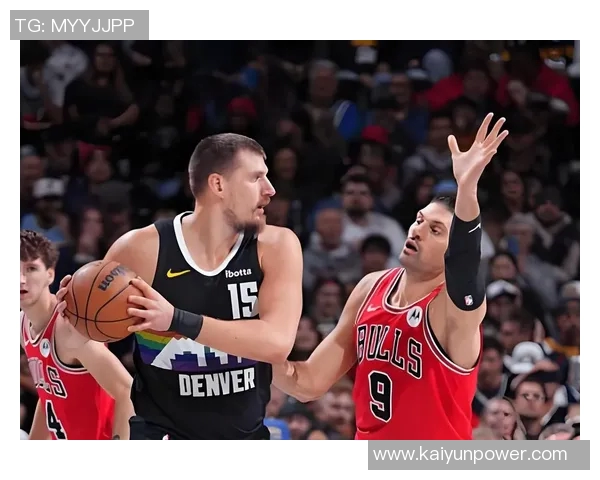 掘金与公牛激战半场戈登表现出色约基奇接近三双吉迪贡献全面数据 掘金与公牛激战半场戈登表现出色约基奇接近三双吉迪贡献全面数据